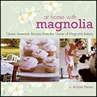 At Home with Magnolia: Classic American Recipes from the Owner of Magnolia Bakery